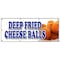 Signmission DEEP FRIED CHEESE BALLS BANNER SIGN beer battered on a stick cheddar B-96 Deep Fried Cheese Balls - alternate 1